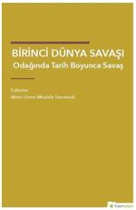 Birinci Dünya Savaşı Odağında Tarih Boyunca Savaş