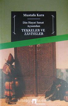 Tekkeler ve Zaviyeler - Prof. Dr. Mustafa Kara