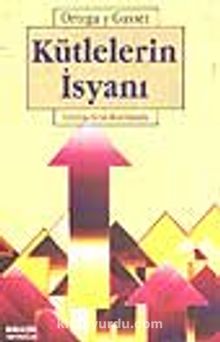 Kütlelerin İsyanı (12-E-10) - Jose Ortega Y Gasset