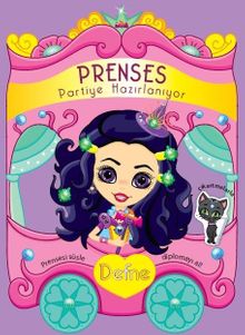 Prenses Partiye Hazırlanıyor - Defne