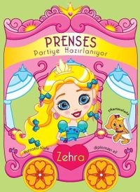 Prenses Partiye Hazırlanıyor / Zehra 