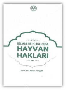 İslam Hukukunda Hayvan Hakları - Adnan Komuş