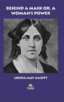 Behind A Mask Or, A Woman’s Power