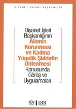 Ailenin Korunması ve Kadına Yönelik Şiddetin Önlenmesi Konusunda Görüş ve Uygulamaları