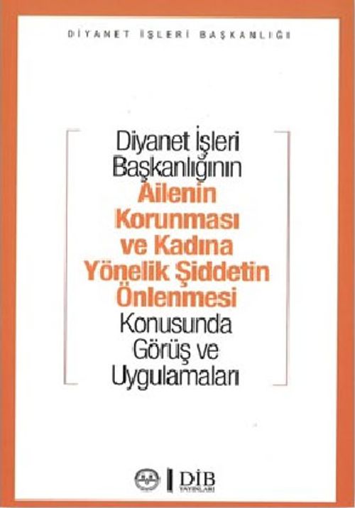 Ailenin Korunması ve Kadına Yönelik Şiddetin Önlenmesi Konusunda Görüş ve Uygulamaları