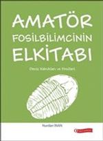 Amatör Fosilbilimcinin Elkitabı & Deniz Kabukları ve Fosilleri