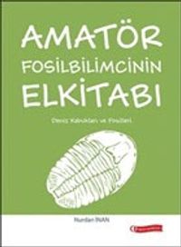 Amatör Fosilbilimcinin Elkitabı & Deniz Kabukları ve Fosilleri