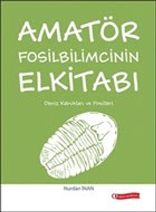 Amatör Fosilbilimcinin Elkitabı & Deniz Kabukları ve Fosilleri