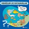 Denizler ve Okyanuslar - S&ouml;yle Bana Neden?