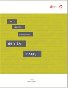Sanat Üzerine Okumalar - 60 Yıla Bakış