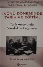 İnönü Döneminde Tarih ve Eğitim & Tarih Anlayışında Süreklilik ve Değişimler
