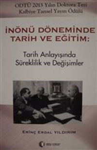 İnönü Döneminde Tarih ve Eğitim & Tarih Anlayışında Süreklilik ve Değişimler