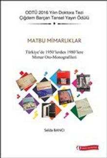Matbu Mimarlıklar & Türkiye'de 1950'lerden 1980'lere Mimar Oto-Monografileri