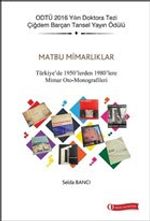 Matbu Mimarlıklar & Türkiye'de 1950'lerden 1980'lere Mimar Oto-Monografileri