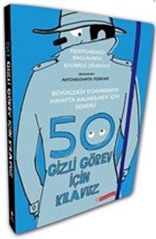 Büyüklerin Dünyasında Hayatta Kalabilmek İçin Gerekli 50 Gizli Görev İçin Kılavuz