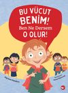 Bu V&uuml;cut Benim! Ben Ne Dersem O Olur!