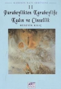 Kadının Batı Serüveni 2: Parabeylikten Karabeyliğe Kadın ve Cinsellik