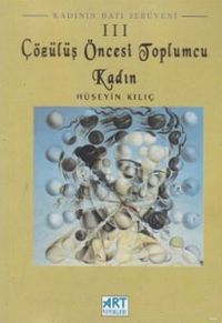 Kadının Batı Serüveni 3: Çözülüş Öncesi Toplumcu Kadın