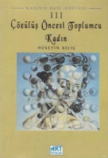 Kadının Batı Serüveni 3: Çözülüş Öncesi Toplumcu Kadın