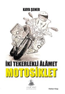 İki Tekerlekli Alamet Motosiklet - Kaya Şener
