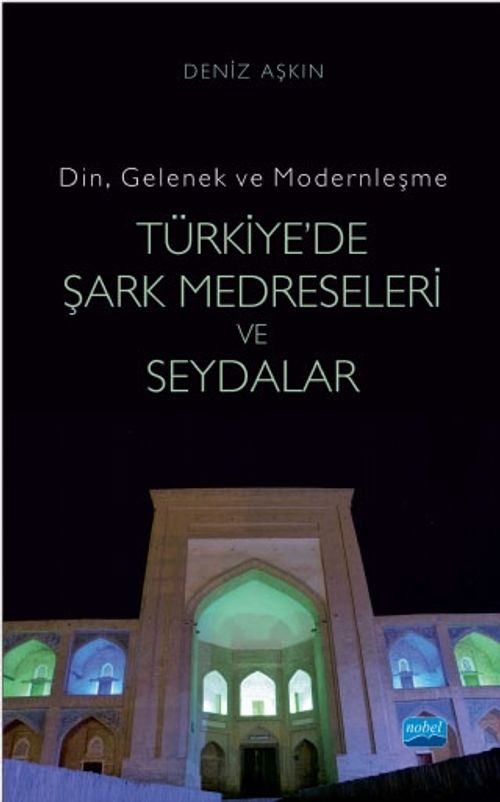 Din, Gelenek ve Modernleşme Türkiye'de Şark Medreseleri ve Seydalar