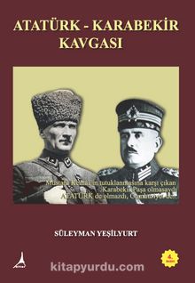 Atatürk - Karabekir Kavgası - Süleyman Yeşilyurt
