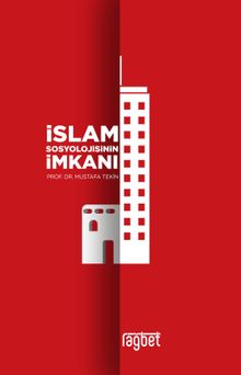 İslam Sosyolojisinin İmkanı