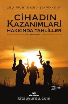 Cihadın Kazanımları Hakkında Tahliller - Ebu Muhammed el-Makdisi