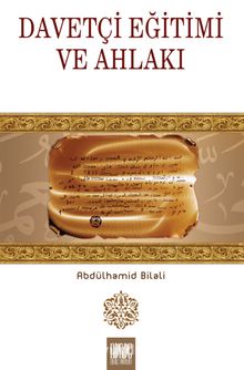 Davetçi Eğitimi ve Ahlakı - Abdülhamid Bilali