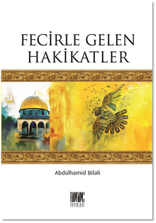 Fecirle Gelen Hakikatler - Abdülhamid Bilali