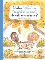 Neden ‘Lütfen' ve ‘Teşekkür Ederim' Demek Zorundayım? & Küçükler İçin Büyük Konular