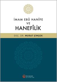 İmam Ebu Hanife ve Hanefilik