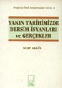 Yakın Tarihimizde Dersim İsyanları Ve Gerçekler