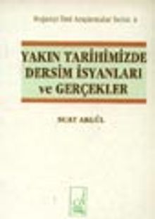 Yakın Tarihimizde Dersim İsyanları Ve Gerçekler