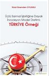 Üçlü Sarmal İşbirliğine Dayalı İnovasyon Model Üretimi: Türkiye Örneği