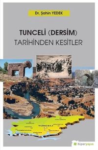 Tunceli-Dersim Tarihinden Kesitler