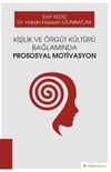 Kişilik ve &Ouml;rg&uuml;t K&uuml;lt&uuml;r&uuml; Bağlamında Prososyal Motivasyon