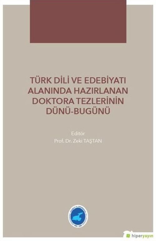 Türk Dili ve Edebiyatı Alanında Hazırlanan Doktora Tezlerinin Dünü Bugünü