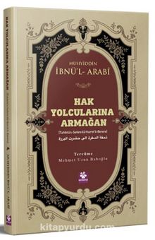 Hak Yolcularına Armağan - Muhyiddin İbn Arabi