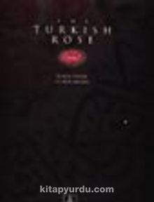 The Turkish Rose