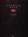 The Turkish Rose