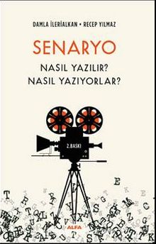 Senaryo Nasıl Yazılır? Nasıl Yazıyorlar? - Recep Yılmaz