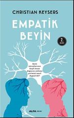 Empatik Beyin & Ayna Nöronlarının Keşfi İnsan Doğasını Anlama Yetimizi Nasıl Değiştirdi?
