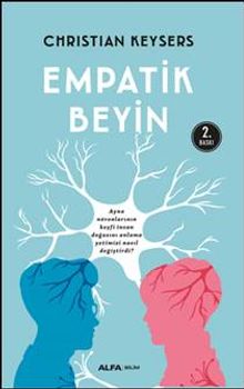 Empatik Beyin & Ayna Nöronlarının Keşfi İnsan Doğasını Anlama Yetimizi Nasıl Değiştirdi?