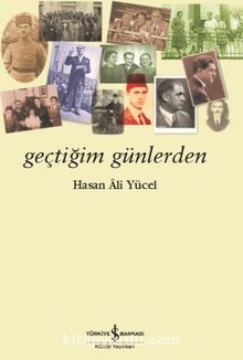 Geçtiğim Günlerden - Hasan Ali Yücel