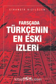 Farsçada Türkçenin En Eski İzleri - Cihangir Kızılözen