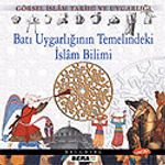 Batı Uygarlığının Temelindeki İslam Bilimi (VCD)