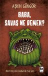 Baba, Savaş Ne Demek? 