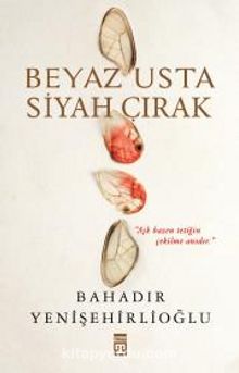 Beyaz Usta Siyah Çırak - Bahadır Yenişehirlioğlu