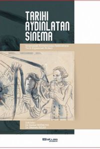 Tarihi Aydınlatan Sinema & Sinemadaki Kültürlerarası Farklılıkların Tarih Algısındaki Rolleri